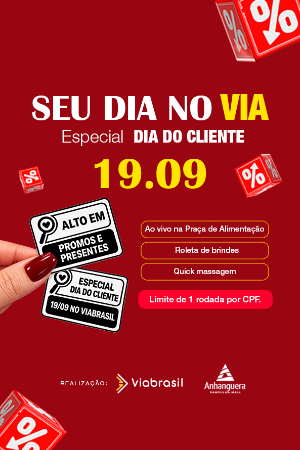 Seu Dia no Via: Dia do Cliente 19/08 no ViaBrasil Pampulha