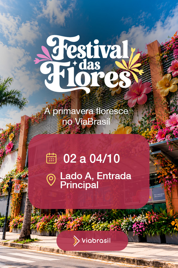 Festival das Flores chega ao ViaBrasil no ViaBrasil Pampulha